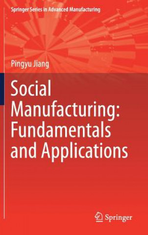 Kniha Social Manufacturing: Fundamentals and Applications Pingyu Jiang