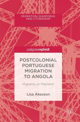 Carte Postcolonial Portuguese Migration to Angola Lisa ?kesson