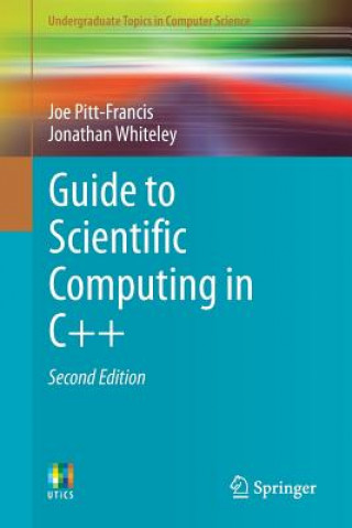 Könyv Guide to Scientific Computing in C++ Joe Pitt-Francis