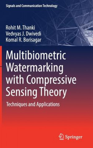 Knjiga Multibiometric Watermarking with Compressive Sensing Theory Rohit M. Thanki