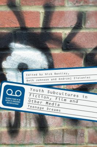 Kniha Youth Subcultures in Fiction, Film and Other Media Nick Bentley