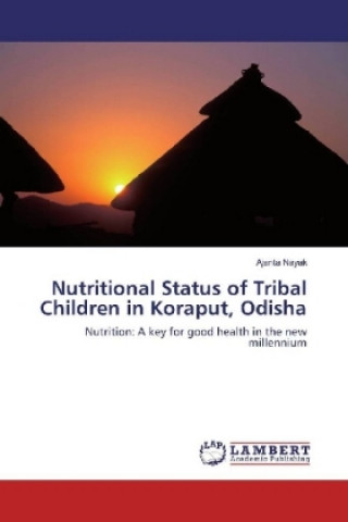 Kniha Nutritional Status of Tribal Children in Koraput, Odisha Ajanta Nayak