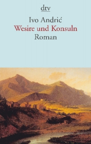 Knjiga Wesire und Konsuln Ivo Andric