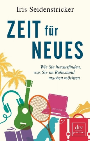 Könyv Zeit für Neues Iris Seidenstricker