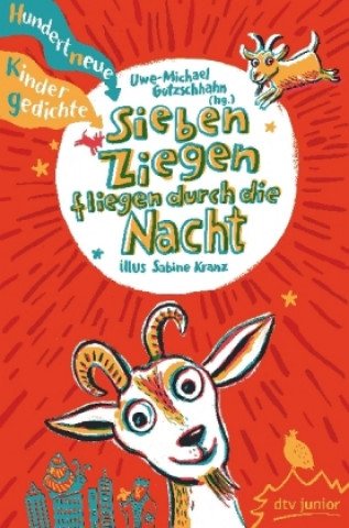 Knjiga Sieben Ziegen fliegen durch die Nacht Hundert neue Kindergedichte Uwe-Michael Gutzschhahn