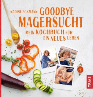 Kniha Goodbye Magersucht Nadine Eckmann
