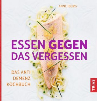 Kniha Essen gegen das Vergessen Anne Iburg