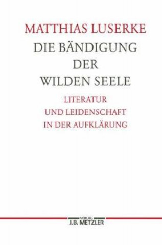 Kniha Die Bandigung der wilden Seele Matthias Luserke