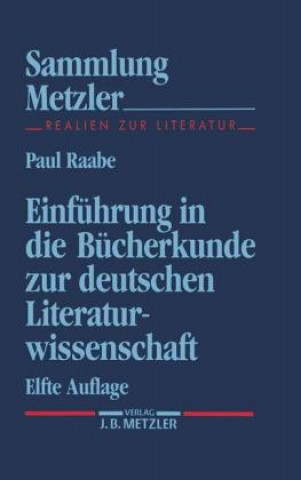 Kniha Einfuhrung in die Bucherkunde zur deutschen Literaturwissenschaft Paul Raabe