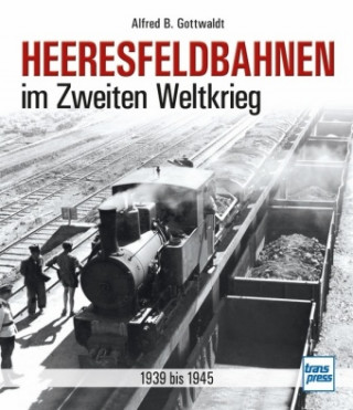 Carte Heeresfeldbahnen im Zweiten Weltkrieg Alfred B. Gottwaldt