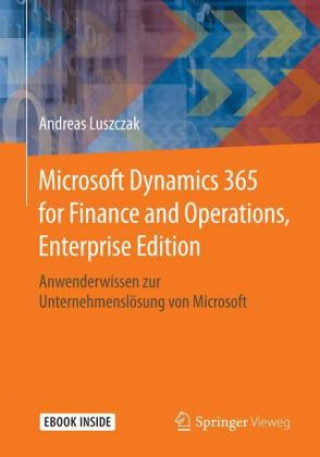 Knjiga Microsoft Dynamics 365 for Finance and Operations, Enterprise Edition, m. 1 Buch, m. 1 E-Book Andreas Luszczak