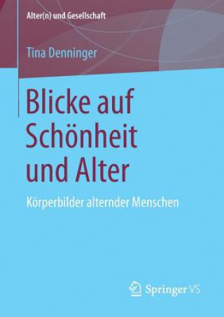 Książka Blicke Auf Schoenheit Und Alter Tina Denninger