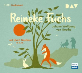 Audio Reineke Fuchs, 1 Audio-CD Johann Wolfgang von Goethe