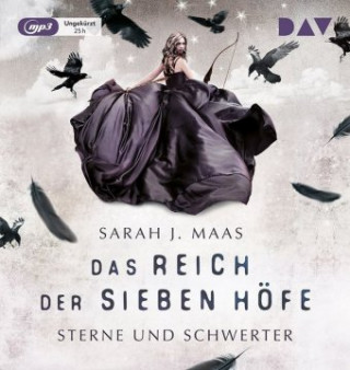 Hanganyagok Das Reich der sieben Höfe - Sterne und Schwerter, 3 Audio-CD, 3 MP3 Sarah Janet Maas