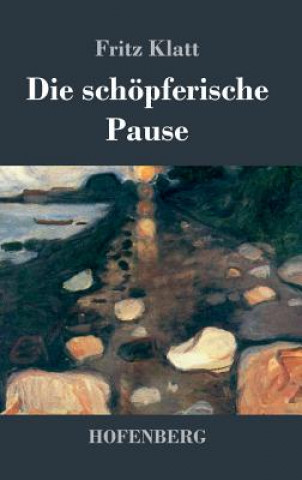 Knjiga Die schoepferische Pause Fritz Klatt