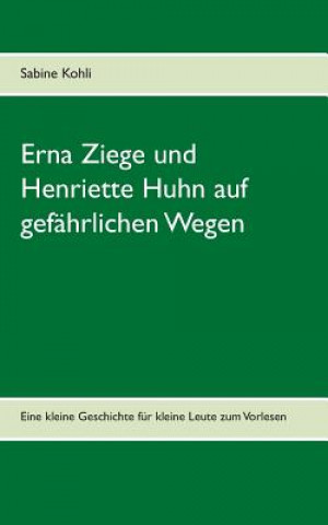 Carte Erna Ziege und Henriette Huhn auf gefahrlichem Wege Sabine Kohli