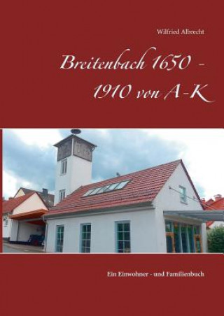 Kniha Breitenbach 1650 - 1910 von A-K Wilfried Albrecht