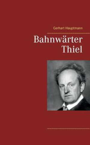 Kniha Bahnwarter Thiel Gerhart Hauptmann