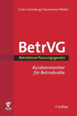 Carte BetrVG Betriebsverfassungsgesetz, Kurzkommentar für Betriebsräte Wolfgang Fricke