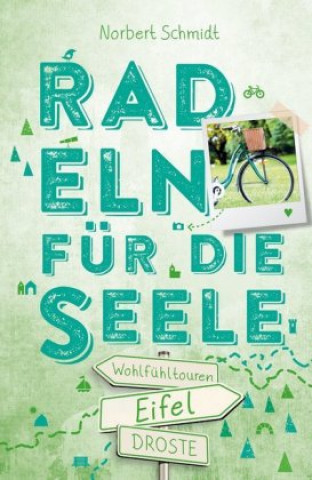Kniha Eifel. Radeln für die Seele Norbert Schmidt