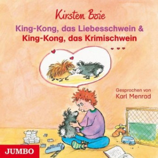 Audio King-Kong, das Liebesschwein & King-Kong, das Krimischwein Kirsten Boie