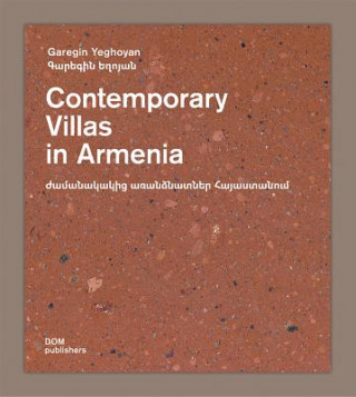 Könyv Contemporary Villas in Armenia Garegin Yeghoyan