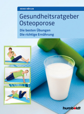 Kniha Gesundheitsratgeber Osteoporose Heike Höfler