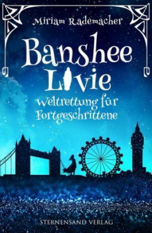 Kniha Banshee Livie 02: Weltrettung für Fortgeschrittene Miriam Rademacher