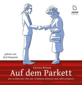 Digital Auf dem Parkett: Kleines Handbuch des weltläufigen Benehmens Enrico Brissa
