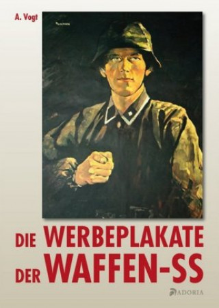 Книга Die Werbeplakate der Waffen-SS A. Vogt
