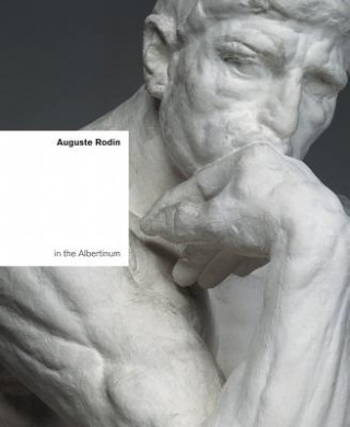 Könyv Auguste Rodin in the Albertinum Astrid Nielsen