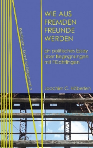 Kniha Wie aus Fremden Freunde werden Joachim C. Häberlen