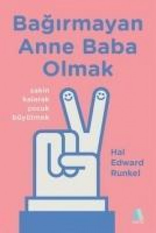 Kniha Bagirmayan Anne Baba Olmak Hal Edward Runkel