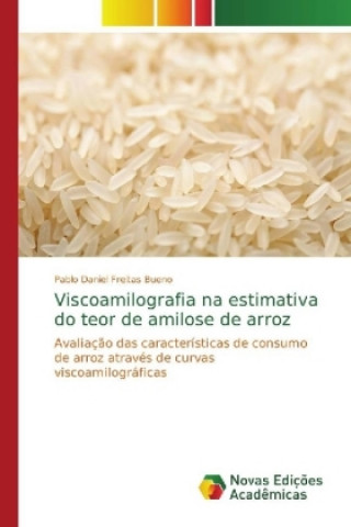 Książka Viscoamilografia na estimativa do teor de amilose de arroz Pablo Daniel Freitas Bueno