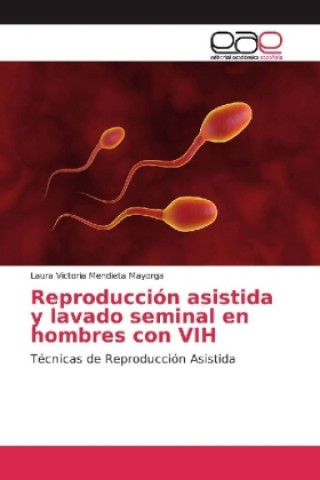 Buch Reproducción asistida y lavado seminal en hombres con VIH Laura Victoria Mendieta Mayorga