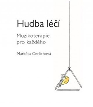 Книга Hudba léčí Markéta Gerlichová