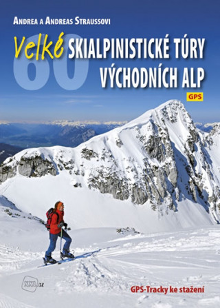 Carte Velké skialpinistické túry Východních Alp Andreas Strauss