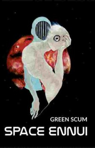 Kniha Space Ennui Green  Scum