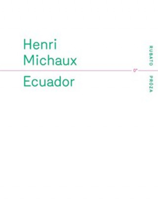 Kniha Ecuador Henri Michaux
