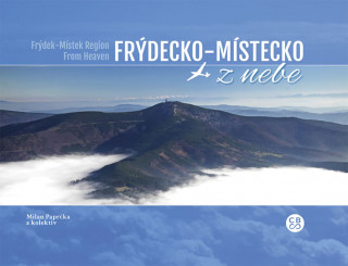 Книга Frýdecko-Místecko z nebe Milan Paprčka