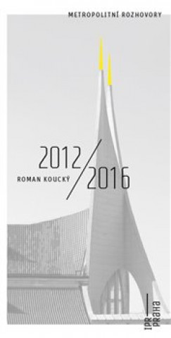 Kniha Roman Koucký 2012/2016 Roman Koucký