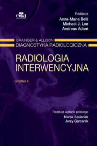 Kniha Radiologia interwencyjna Grainger & Alison Diagnostyka radiologiczna Belli A.M.