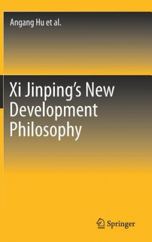 Könyv Xi Jinping's New Development Philosophy Angang Hu