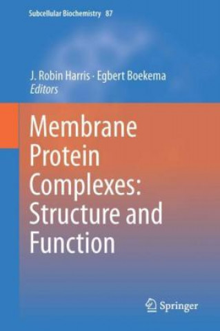 Knjiga Membrane Protein Complexes: Structure and Function J. Robin Harris