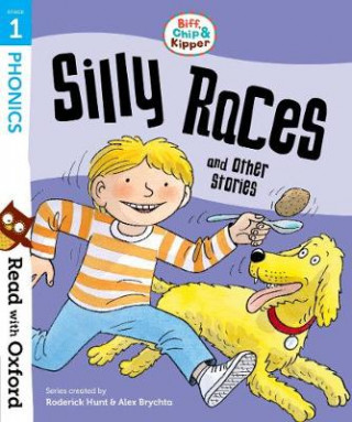 Könyv Read with Oxford: Stage 1: Biff, Chip and Kipper: Silly Races and Other Stories Roderick Hunt