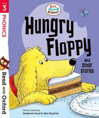Carte Read with Oxford: Stage 3: Biff, Chip and Kipper: Hungry Floppy and Other Stories Roderick Hunt