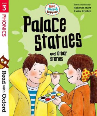Könyv Read with Oxford: Stage 3: Biff, Chip and Kipper: Palace Statues and Other Stories Roderick Hunt