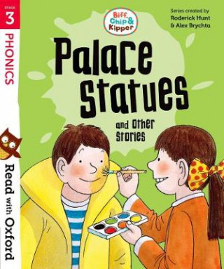 Książka Read with Oxford: Stage 3: Biff, Chip and Kipper: Palace Statues and Other Stories Roderick Hunt