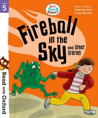 Book Read with Oxford: Stage 5: Biff, Chip and Kipper: Fireball in the Sky and Other Stories Roderick Hunt
