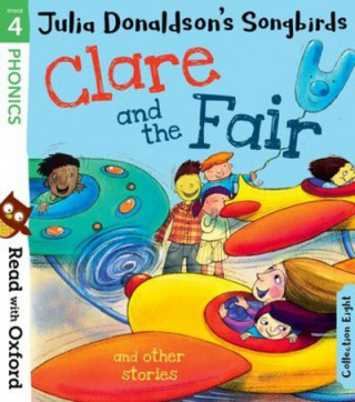 Könyv Read with Oxford: Stage 4: Julia Donaldson's Songbirds: Clare and the Fair and Other Stories Donaldson